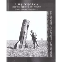 Pisz�, wi�c �yj�. Pierwszych sto dni wojny
