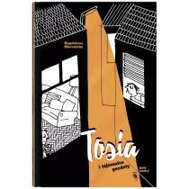 Tosia i tajemnica geodety. Tosia. Tom 1