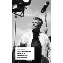 Dodatki filmowe Andrzeja Bara�skiego. Rozmowa-rzeka