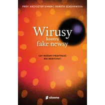 Wirusy kontra fake newsy. Czy mo�emy przetrwa� bez medycyny?