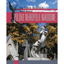 S takie miejsca. Polskie nekropolie narodowe
