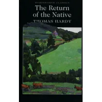 The Return of the Native. Wordsworth Classics wer. angielska