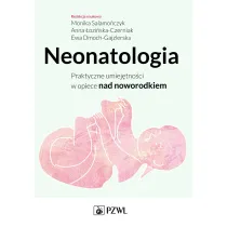 Neonatologia. Praktyczne umiej�tno�ci w opiece nad noworodkiem