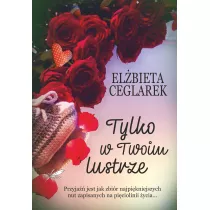 Tylko w twoim lustrze