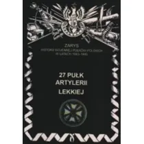 27 Pu�k Artylerii Lekkiej Zarys Historii Wojennej Pu�k�w Polskich w Kampanii Wrze�niowej