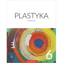 Plastyka. Podrcznik. Klasa 6. Szkoa podstawowa