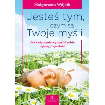 Jeste� tym, czym s� Twoje my�li