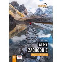 Alpy Zachodnie. 30 wielodniowych tras trekkingowych