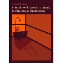 Stare z�oto, skrzypiec brzmienie, nic nie idzie w zapomnienie