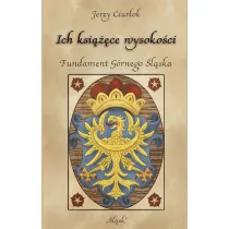 Ich ksi���ce wysoko�ci. Fundament G�rnego �l�ska