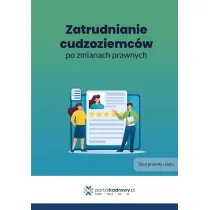 Zatrudnianie cudzoziemc�w po zmianach prawnych