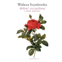 Mi�o�� szcz�liwa i inne wiersze