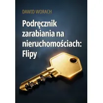 Podr�cznik zarabiania na nieruchomo�ciach: Flipy