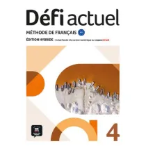 Defi Actuel 4 Podr�cznik ucznia. J�zyk francuski dla m�odzie�y i doros�ych. Poziom B2. Edycja hybryd