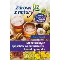 100 naturalnych sposob�w na przezi�bienie, kaszel i gor�czk�