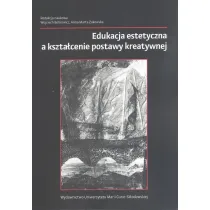 Edukacja estetyczna a kszta�cenie postawy kreatywnej