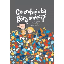 Co zrobi z t gr mieci?
