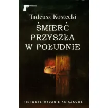 �mier� przysz�a w po�udnie