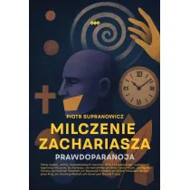 Milczenie Zachariasza. Prawdoparanoja