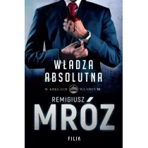 W�adza absolutna. Cykl W kr�gach w�adzy. Tom 3