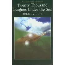 Twenty Thousand Leagues Under the Sea. Wordsworth Classics wer. angielska