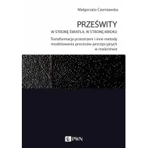 Prze�wity. W stron� �wiat�a, w stron� mroku.