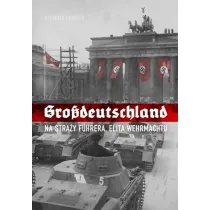Grossdeutschland. Na stra�y Fuhrera