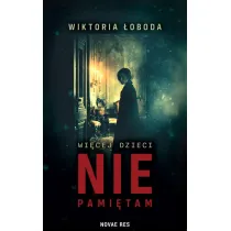 Wi�cej dzieci nie pami�tam