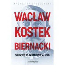 Wac�aw Kostek-Biernacki. Cz�owiek do zada� specjalnych