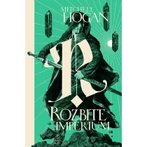 Rozbite imperium. Cykl Hierarchia Magii. Tom 3