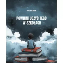 Powinni uczy tego w szkoach