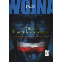 Upadek. Trylogia Wojna. Cz�� 2