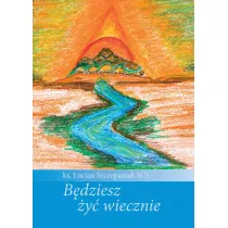 B�dziesz �y� wiecznie