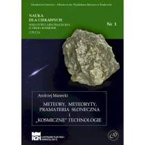 Meteory meteoryty pramateria s�oneczna i kosmiczne technologie