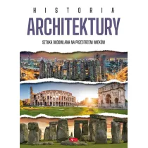 Historia architektury. Sztuka budowlana na przestrzeni wiek�w