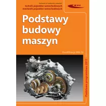 Podstawy budowy maszyn. Technik pojazdw samochodowych. Kwalifikacja MG.18. Podstawa programowa 2017