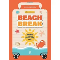 Beach Break. S�o�ce i morze przez ca�y rok