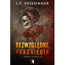 Bezwzgl�dne pragnienia. Kr�lowe i potwory. Tom 2