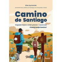 Camino de Santiago. Najpi�kniejsze szlaki piesze i rowerowe