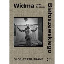 Widma Bia�oszewskiego. G�os - Teatr - Trans