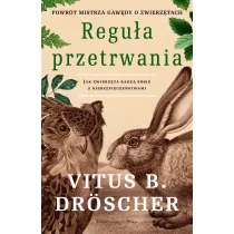 Regu�a przetrwania. Jak zwierz�ta radz� sobie z niebezpiecze�stwami