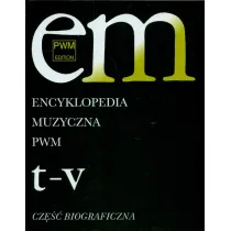 Encyklopedia muzyczna T11 T-V. Biograficzna