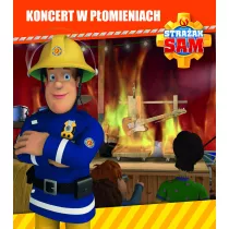 Stra�ak Sam. Koncert w p�omieniach