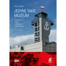 Jedyne takie muzeum. Odzyskana pami�� o Powstaniu Warszawskim