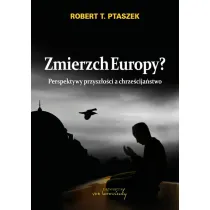 Zmierzch Europy? Perspektywy przysz�o�ci a chrze�cija�stwo