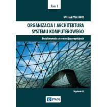 Projektowanie systemu a jego wydajno��. Organizacja i architektura systemu komputerowego. Tom 1