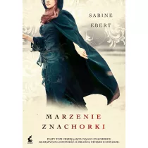 Marzenie znachorki. Znachorka. Tom 5