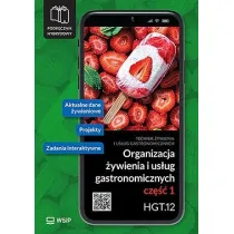 Organizacja �ywienia i us�ug gastronomicznych. Kwalifikacja HGT.12. Podr�cznik hybrydowy do nauki zawodu technik �ywienia i us�ug gastronomicznych. Cz�� 1