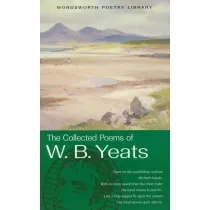 The Collected Poems of W.B. Yeats. Wordsworth Poetry Library wer. angielska