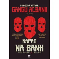Napad na bank. Prawdziwa historia Gangu Albanii